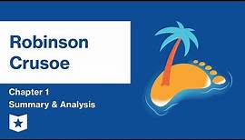 Robinson Crusoe | Chapter 1 Summary & Analysis | Daniel Defoe