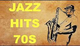 Jazz Hits of the 70’s: Best of Jazz Music and Jazz Songs 70s and 70s Jazz Hits Playlist