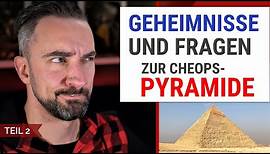 Fragen & Mysterien zur Cheops-Pyramide, welche in der offiziellen Theorie ungeklärt sind. (Teil 2)