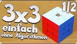 3x3 Cube Tutorial | sehr einfach & ohne Algorithmen in 8 Schritten lösen [1/2]