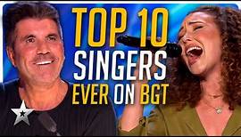 Top Ten BEST Singers EVER on Britain's Got Talent!
