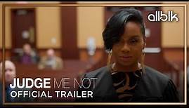 Judge Me Not - Official Trailer (HD) | ALLBLK