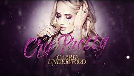 Carrie Underwood - "Cry Pretty" (Official Lyric Video)