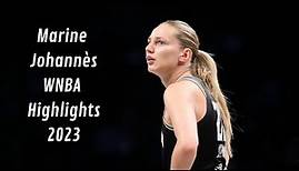 Marine Johannes 2023 WNBA Full Season Highlights