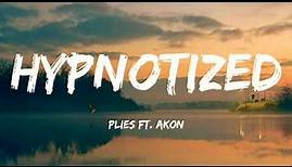 ''Hypnotized'' - Plies ft. Akon (Lyrics)🎵