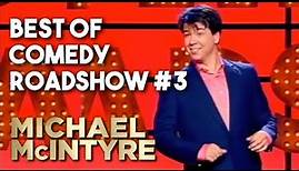 Best Of Comedy Roadshow #3 | Michael McIntyre