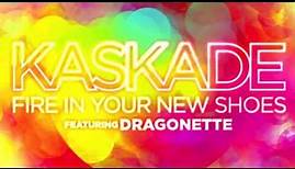 Kaskade ft. Dragonette - Fire In Your New Shoes