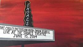 Mike Cooley, Patterson Hood & Jason Isbell - Live at the Shoals Theatre