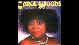 Carol Woods - Never Satisfied 1988