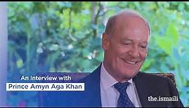 An Interview with Prince Amyn Aga Khan - 10 July 2022