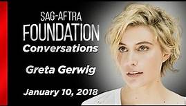 Greta Gerwig Career Retrospective | SAG-AFTRA Foundation Conversations