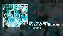 Fripp & Eno - The Heavenly Music Corporation III (No Pussyfooting, 1973)