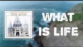 George Harrison - "What Is Life" (Lyrics) 🎵