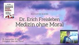 Dr. Erich Freisleben | Medizin ohne Moral | Buchpremiere in voller Länge