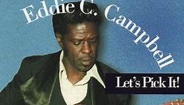 Eddie C. Campbell - Let's Pick It!