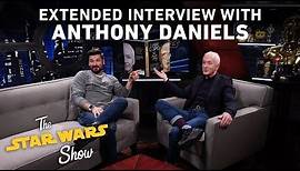 Anthony Daniels Extended Interview | The Star Wars Show