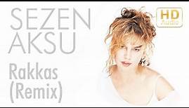 Sezen Aksu - Rakkas Remix (Official Audio)
