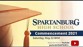Spartanburg High School Class of 2021 Commencement