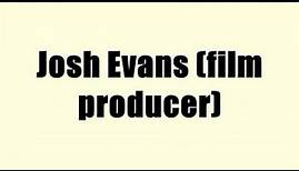 Josh Evans (film producer)