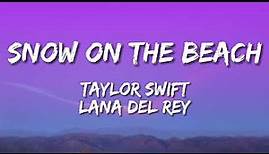 Snow On The Beach (Lyrics) - Taylor Swift Ft. Lana Del Rey
