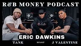 Eric Dawkins • R&B MONEY Podcast • Ep.047