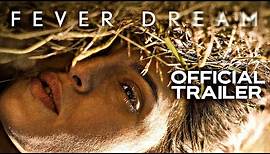 Fever Dream | Official Trailer | HD | 2021 | Horror-Drama