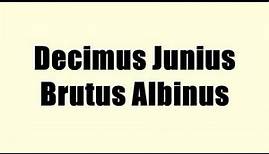 Decimus Junius Brutus Albinus