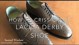 How to 'criss-cross' lace a Derby shoe
