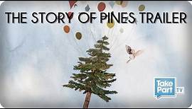 The Story of Pines Trailer from Alison Sudol | Participant Media | TakePart TV