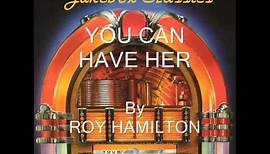 You Can Have Her By Roy Hamilton