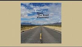 Mark Knopfler - 'Down The Road Wherever' Inside The Album