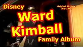 Disney Family Album | Ward Kimball | Disney Animator | Legend | Imagineer | Disneyland | Walt Disney