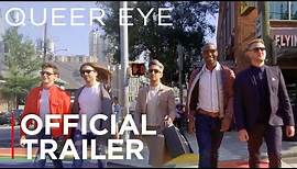 Queer Eye | Official Trailer [HD] | Netflix