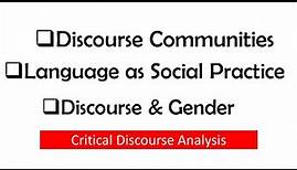 Discourse communities - Language as Social Practice - Discourse & Gender - Discourse Analysis