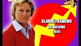 Claude François - Le mal aimé