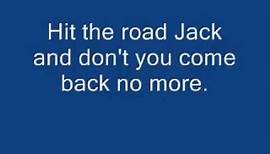 Hit The Road Jack::Lyrics::Ray Charles