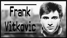 The Horrific Crimes of Frank Vitkovic