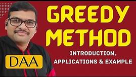 INTRODUCTION TO GREEDY METHOD WITH EXAMPLES || APPLICATIONS || GREEDY STRATEGY || DAA