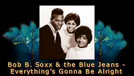 Bob B. Soxx & the Blue Jeans - Everything's Gonna Be Alright