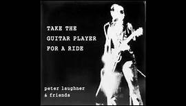Peter Laughner and Friends - Take The Guitar Player For A Ride. 70s (Full Vinyl 2LP 1993)