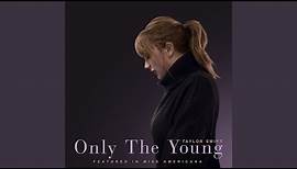 Only The Young (Featured in Miss Americana)