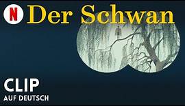 Der Schwan (Clip) | Trailer auf Deutsch | Netflix