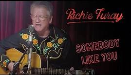 Richie Furay / Somebody Like You (Official Music Video)