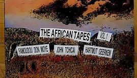 Famoudou Don Moye - John Tchicai - Hartmut Geerken - The African Tapes Volume 1