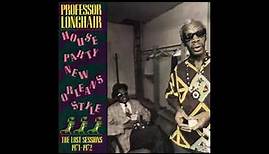 Professor Longhair ‎– House Party New Orleans Style - The Lost Sessions 1971-1972