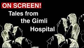On Screen! | Tales from the Gimli Hospital | Documentary Series