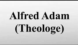Alfred Adam (Theologe)