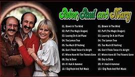 Peter, Paul And Mary Greatest Hits Full Album - Best Song Of Peter, Paul And Mary