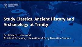 Study Classics, Ancient History and Archaeology at Trinity College Dublin