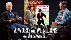 GUNSMOKE or HAVE GUN? A Word On Westerns with actor William Wellman, Jr